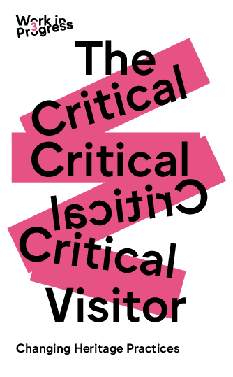 The Critical Visitor: Changing Heritage Practices